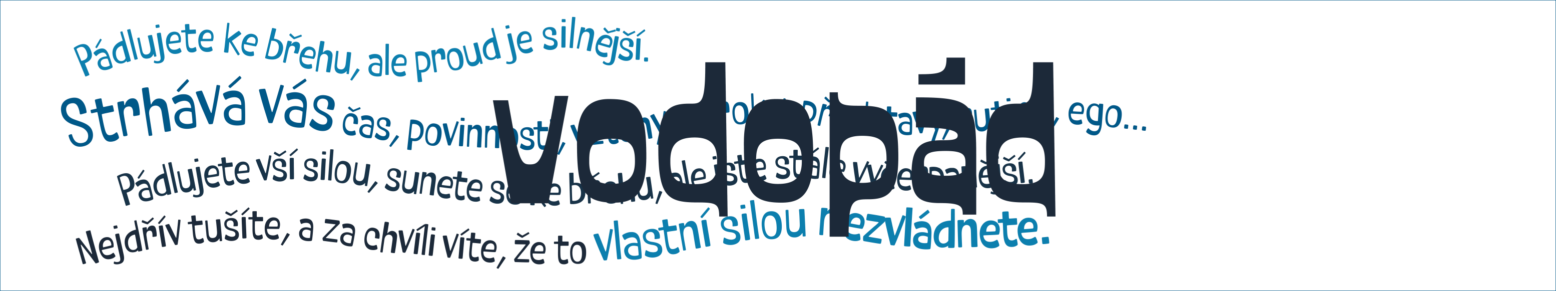 Vodopád - V pádu se rodí svatost.